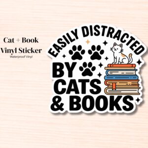 Easily Distracted by Cats and Books Sticker | Waterproof Vinyl Decal | Book Lover Gift | Cat Mom Sticker | Kindle Laptop Water Bottle